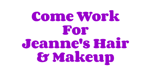 Come-Work-For-Jeannes-Hair-And-Makeup